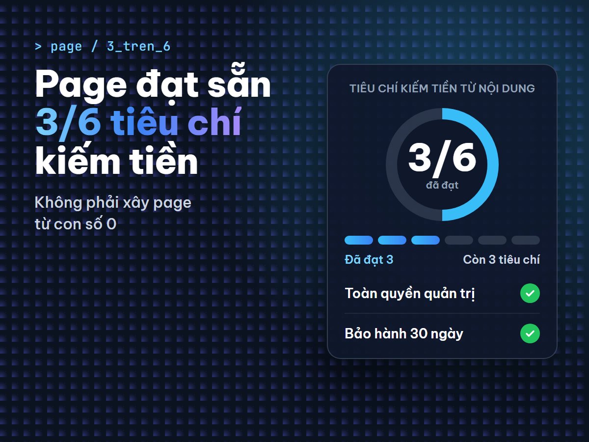 Page Facebook đạt 3/6 tiêu chí kiếm tiền từ nội dung